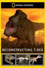 Watch National Geographic Dinosaurs Reconstructing T-Rex4/10/2010 123moviesFree