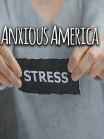 Watch Anxious America 123moviesFree
