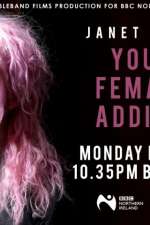 Watch Janet Devlin: Young, Female & Addicted 123moviesFree