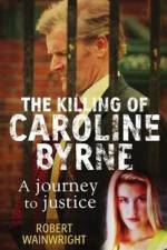 Watch A Model Daughter The Killing of Caroline Byrne 123moviesFree