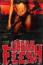 Watch Urban Flesh 123moviesFree