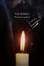 Watch The Search - Manufacturing Belief 123moviesFree