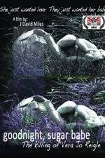 Watch Goodnight, Sugar Babe: The Killing of Vera Jo Reigle 123moviesFree