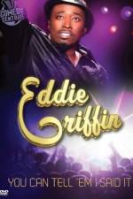 Watch Eddie Griffin You Can Tell 'Em I Said It 123moviesFree