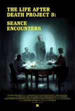 Watch The Life After Death Project 3: Seance Encounters 123moviesFree