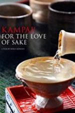 Watch Kampai! For the Love of Sake 123moviesFree