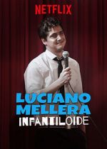 Watch Luciano Mellera: Infantiloide 123moviesFree