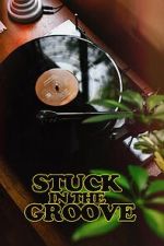 Watch Stuck in the Groove (A Vinyl Documentary) 123moviesFree