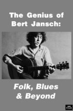 Watch Genius of Bert Jansch: Folk, Blues & Beyond 123moviesFree