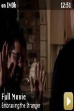 Watch Embracing the Stranger 123moviesFree