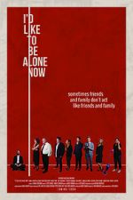 Watch I\'d Like to Be Alone Now 123moviesFree