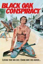 Watch Black Oak Conspiracy 123moviesFree