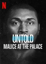 Watch Untold: Malice at the Palace 123moviesFree