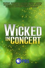 Watch Wicked in Concert (TV Special 2021) 123moviesFree