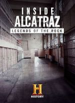Watch Inside Alcatraz: Legends of the Rock 123moviesFree