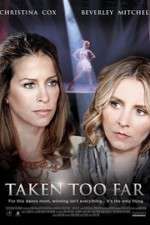 Watch Taken Too Far 123moviesFree