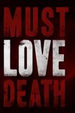 Watch Must Love Death 123moviesFree