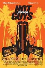 Watch Hot Guys with Guns 123moviesFree