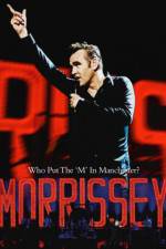 Watch Morrissey Who Put the M in Manchester 123moviesFree