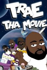 Watch Trae Tha Movie 2019 123moviesFree