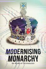 Watch Modernising Monarchy: One Hundred Years of Technology 123moviesFree