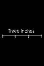 Watch Three Inches 123moviesFree