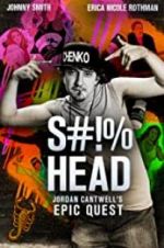 Watch S#!%head: Jordan Cantwell\'s Epic Quest 123moviesFree