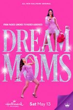 Watch Dream Moms 123moviesFree