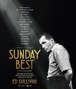 Watch Sunday Best: The Untold Story of Ed Sullivan 123moviesFree