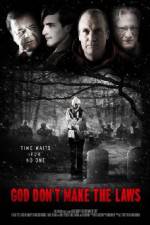 Watch God Dont Make the Laws 123moviesFree