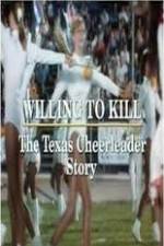 Watch Willing to Kill The Texas Cheerleader Story 123moviesFree