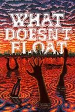 Watch What Doesn\'t Float 123moviesFree