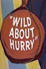 Watch Wild About Hurry 123moviesFree
