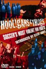 Watch Hooligans & Thugs Soccer's Most Violent Fan Fights 123moviesFree