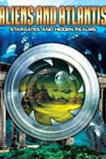 Watch Aliens and Atlantis: Stargates and Hidden Realms 123moviesFree