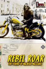 Watch Rebel Roar The Sound of Michael McClure 123moviesFree