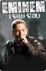 Watch Eminem: A Shady Story 123moviesFree