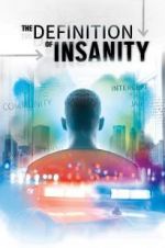 Watch The Definition of Insanity 123moviesFree