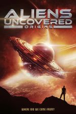 Watch Aliens Uncovered: Origins 123moviesFree