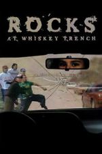 Watch Rocks at Whiskey Trench 123moviesFree
