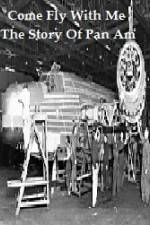 Watch Come Fly With Me The Story Of Pan Am 123moviesFree