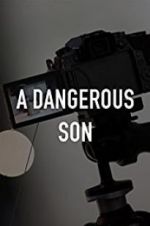 Watch A Dangerous Son 123moviesFree