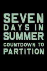 Watch Seven Days in Summer: Countdown to Partition 123moviesFree