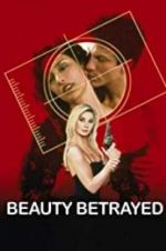 Watch Beauty Betrayed 123moviesFree