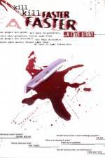 Watch Kill Kill Faster Faster 123moviesFree