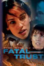Watch Fatal Trust 123moviesFree