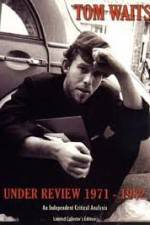 Watch Tom Waits - Under Review: 1971-1982 123moviesFree