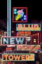 Watch Blur New World Towers 123moviesFree