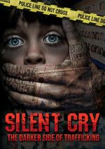 Watch Silent Cry: The Darker Side of Trafficking 123moviesFree