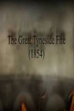Watch The Great Fire of Tyneside 1854 123moviesFree